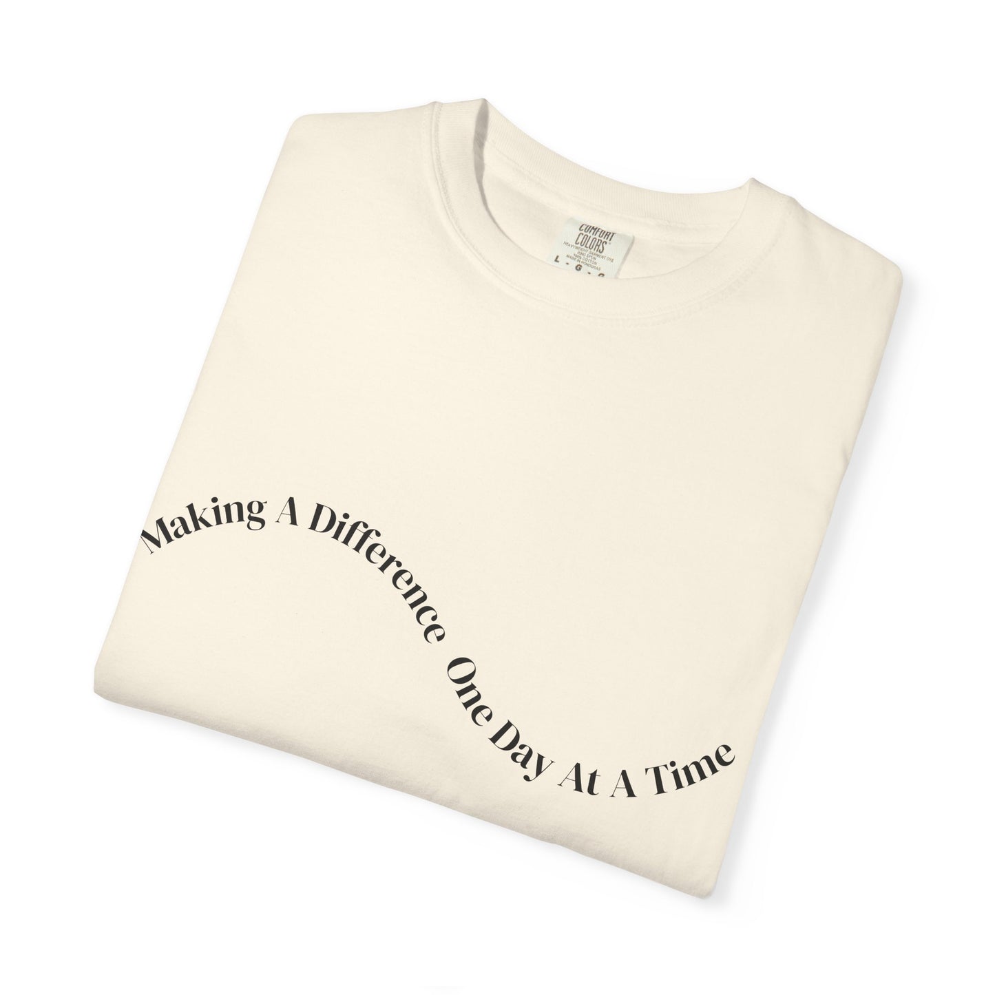 Making a Difference One Day at a Time T-Shirt